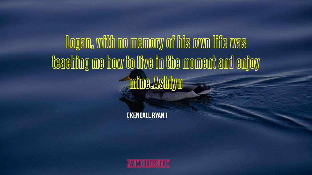 No Memory quotes by Kendall Ryan