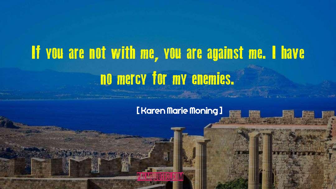 No Mercy quotes by Karen Marie Moning