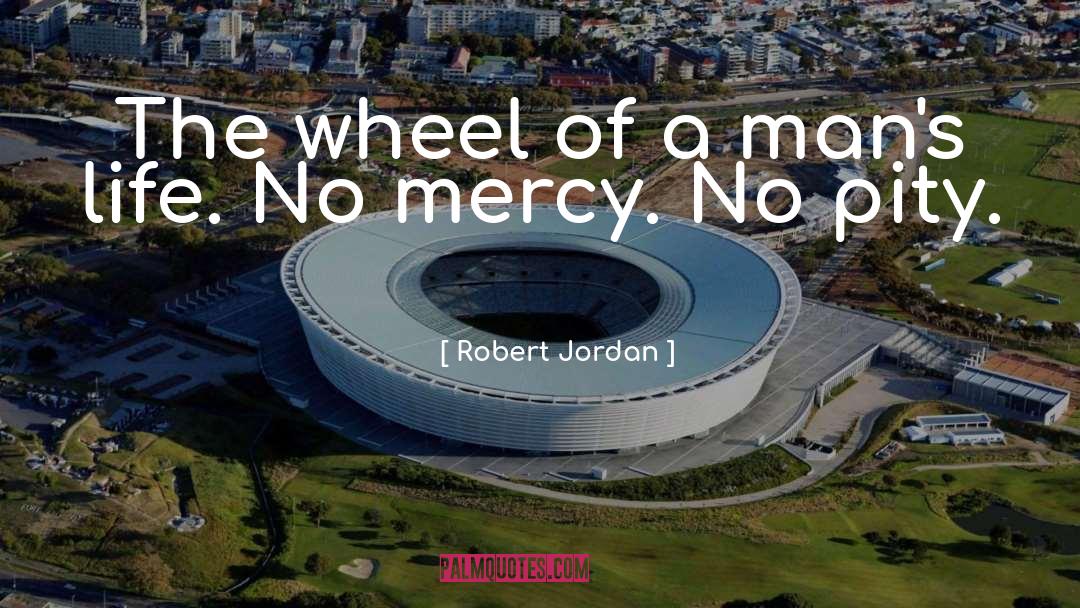 No Mercy quotes by Robert Jordan