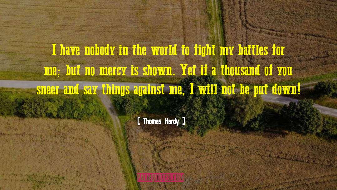 No Mercy quotes by Thomas Hardy