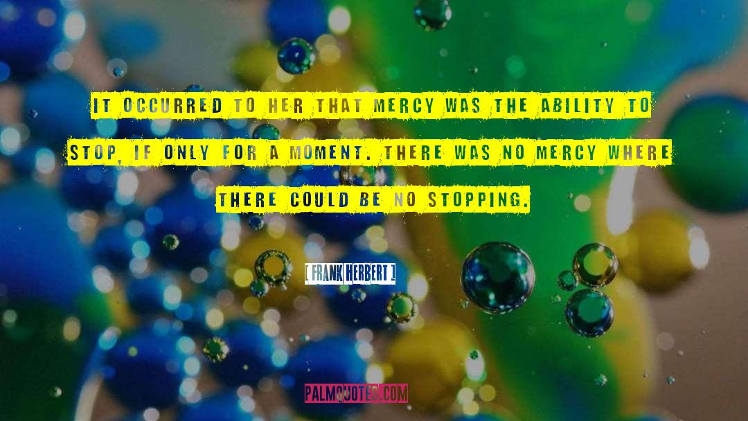 No Mercy quotes by Frank Herbert