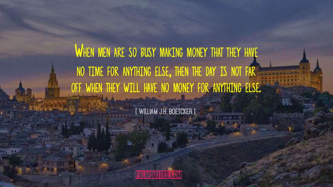 No Money No Love quotes by William J.H. Boetcker