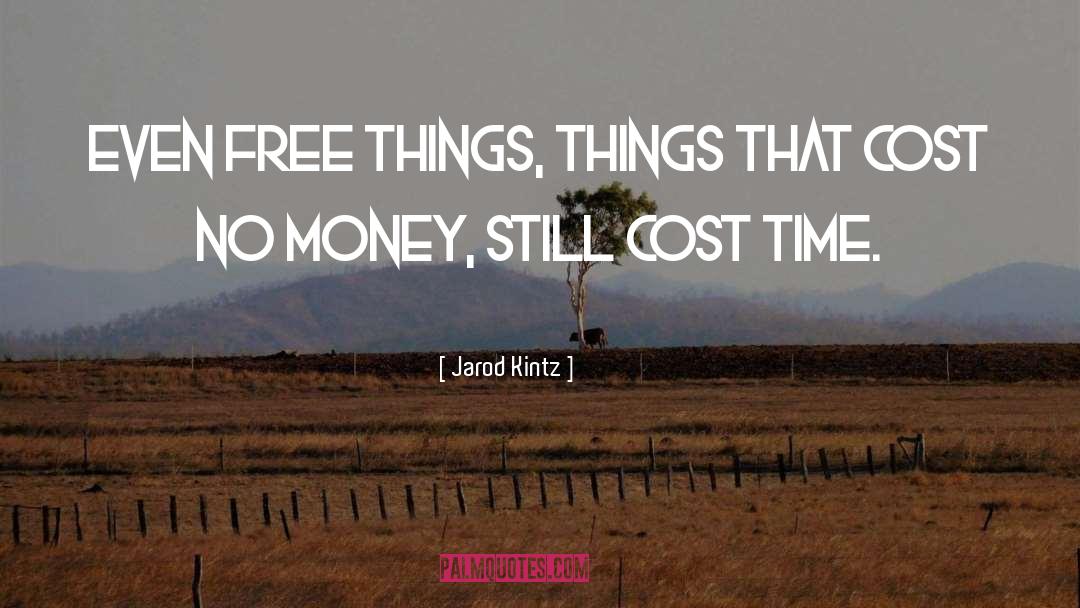 No Money quotes by Jarod Kintz