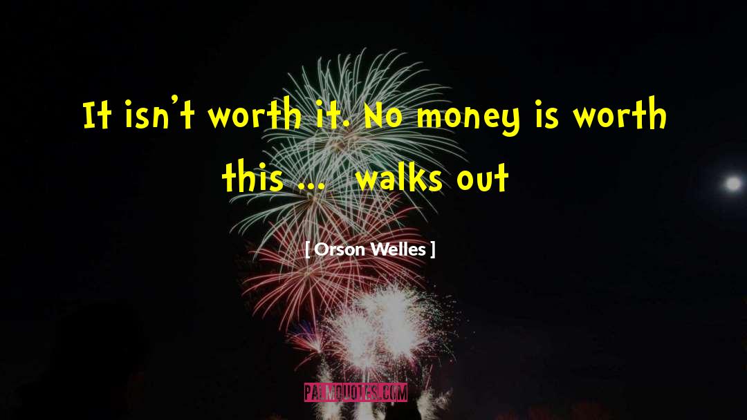 No Money quotes by Orson Welles