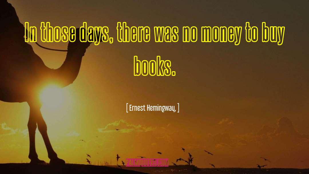 No Money quotes by Ernest Hemingway,