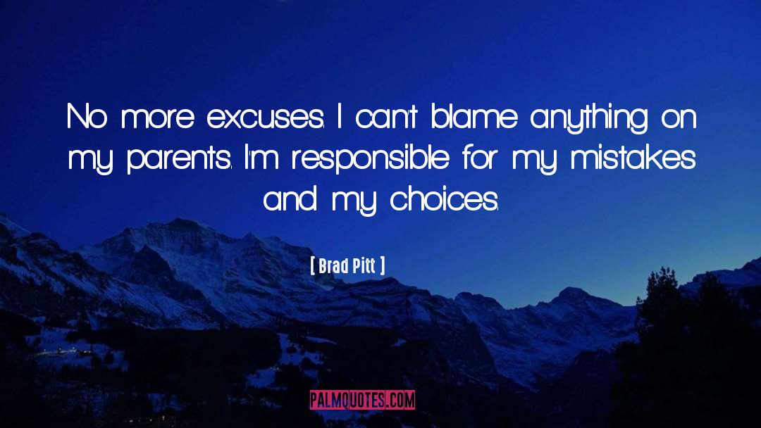 No More Excuses quotes by Brad Pitt