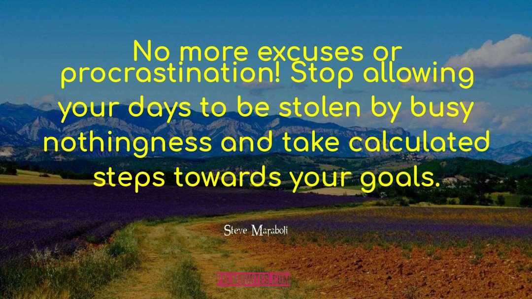 No More Excuses quotes by Steve Maraboli