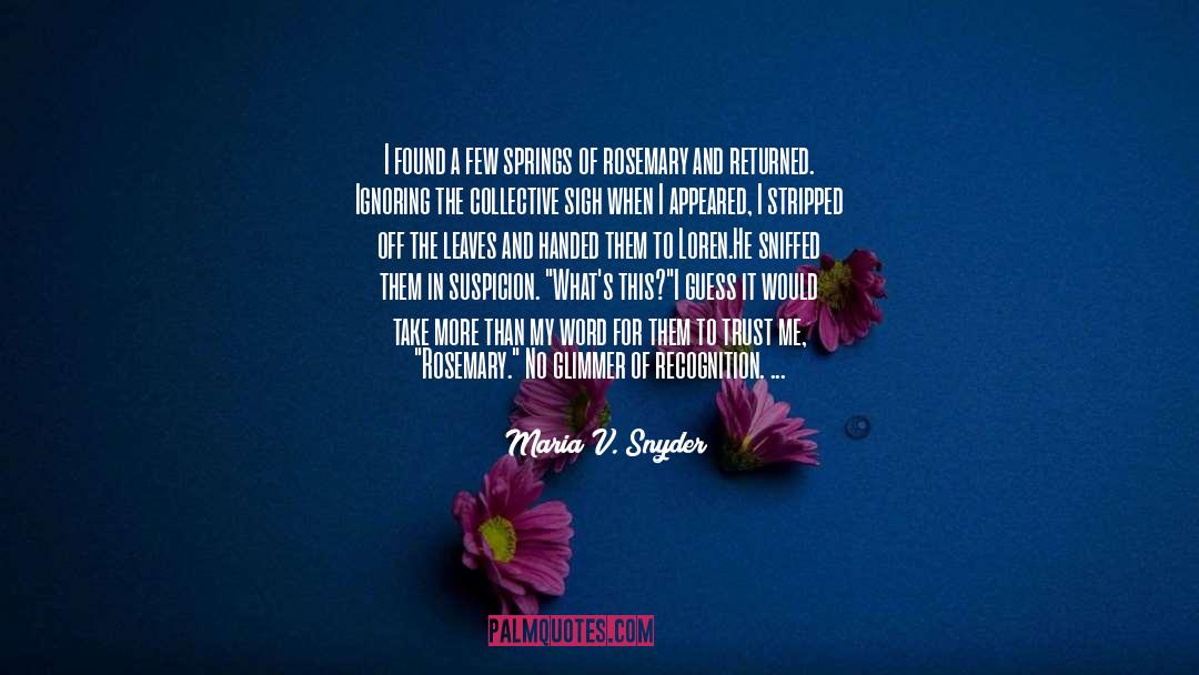 No More Trust In Love quotes by Maria V. Snyder