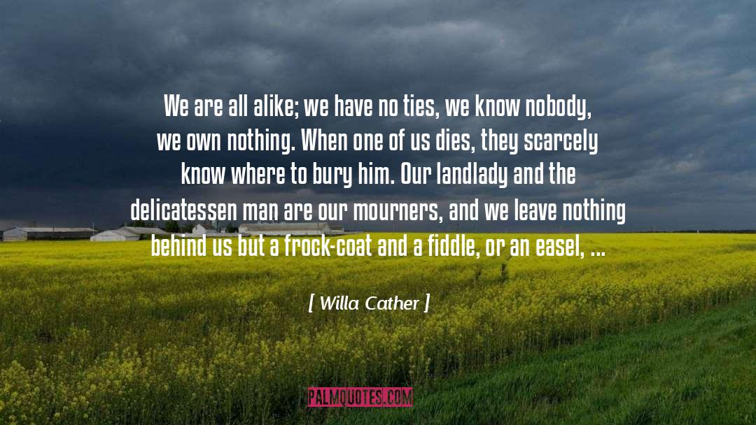 No Mourners No Funerals quotes by Willa Cather