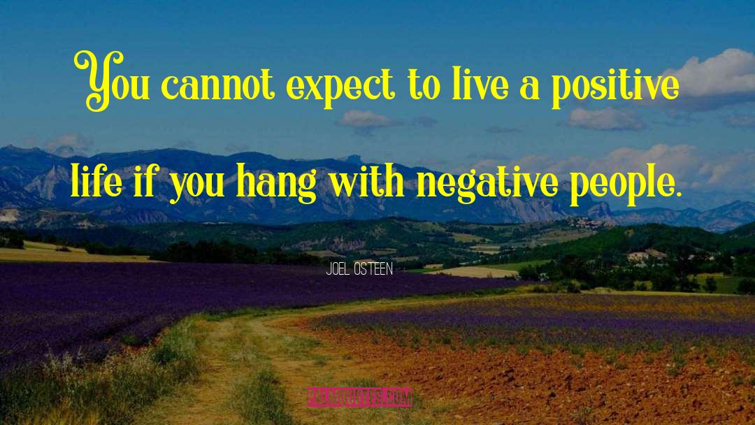 No Negativity In My Life quotes by Joel Osteen