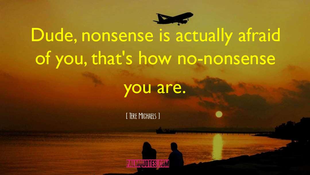 No Nonsense quotes by Tere Michaels