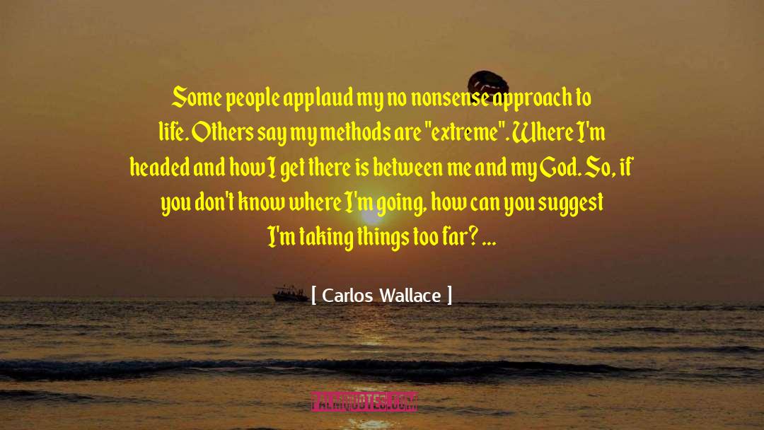 No Nonsense quotes by Carlos Wallace