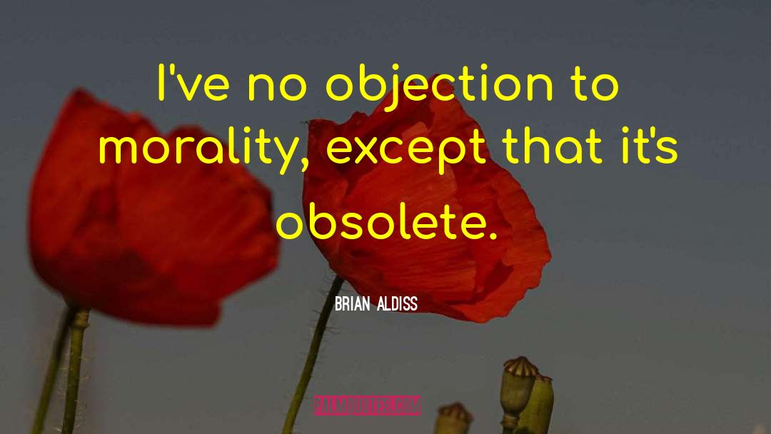 No Objection quotes by Brian Aldiss