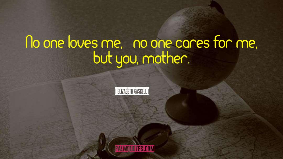 No One Cares quotes by Elizabeth Gaskell