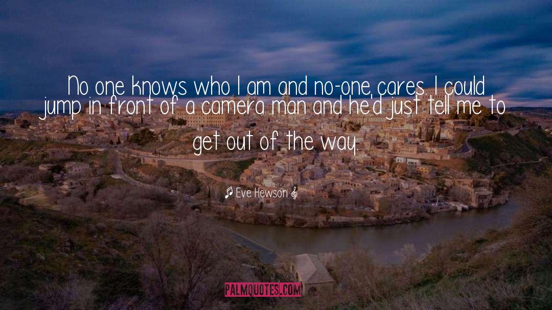 No One Cares quotes by Eve Hewson