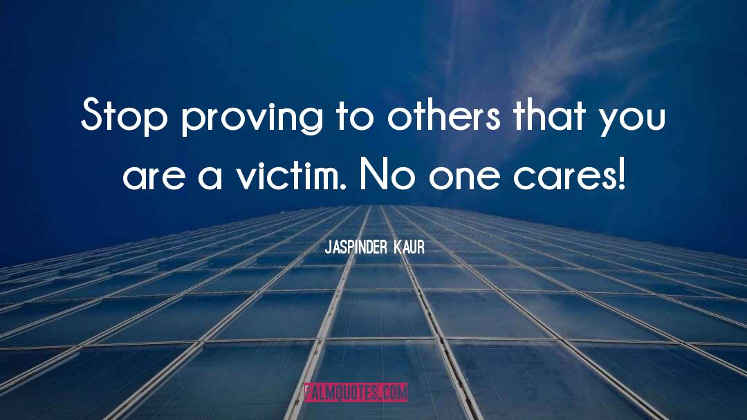 No One Cares quotes by Jaspinder Kaur