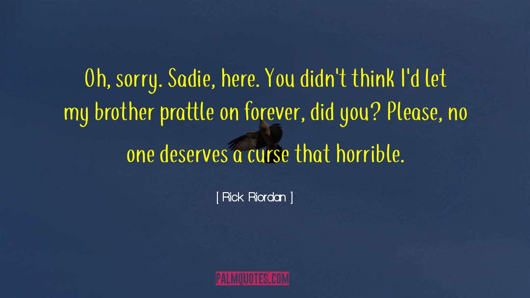 No One Deserves Cruelty quotes by Rick Riordan