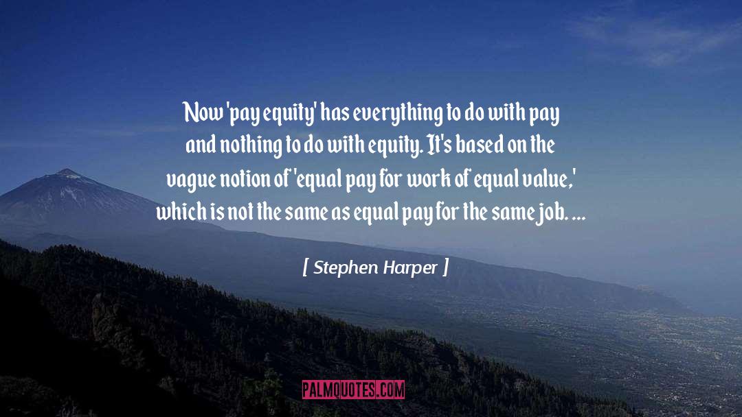 No One Is Equal Until Everyone Is Equal Quote quotes by Stephen Harper