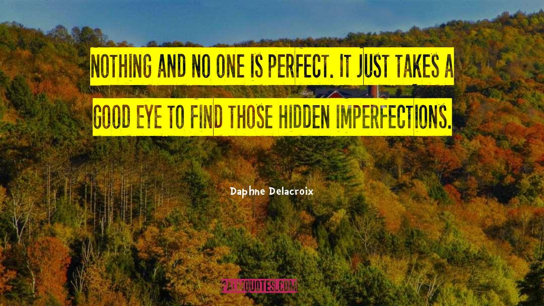 No One Is Perfect quotes by Daphne Delacroix