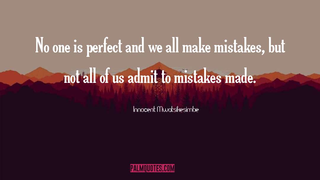 No One Is Perfect quotes by Innocent Mwatsikesimbe