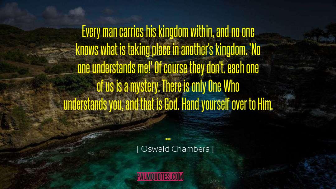 No One Understands quotes by Oswald Chambers