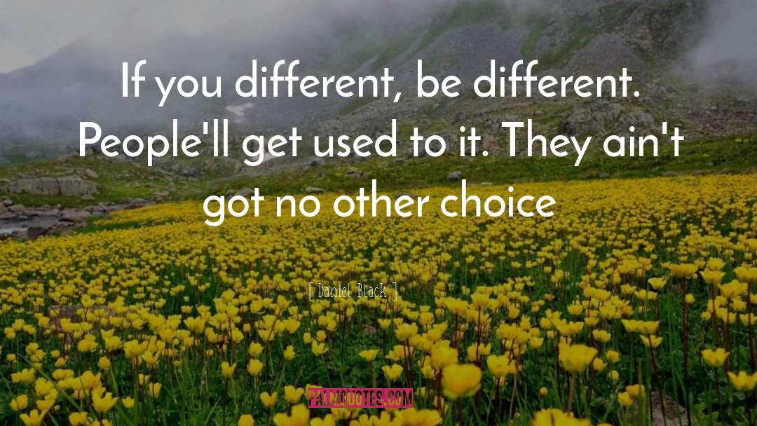 No Other Choice quotes by Daniel Black