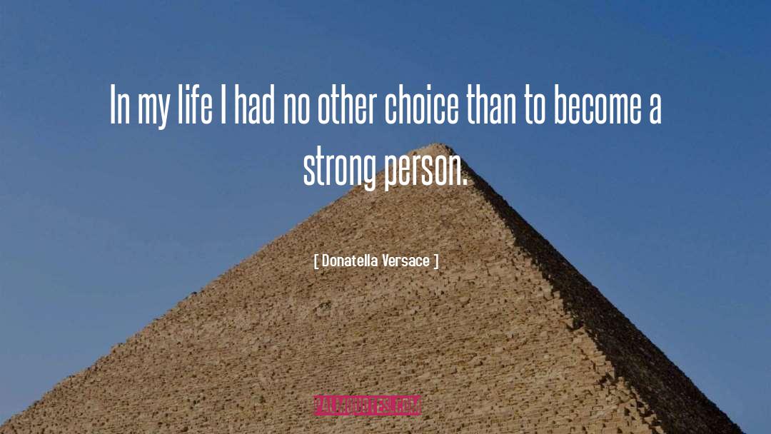 No Other Choice quotes by Donatella Versace