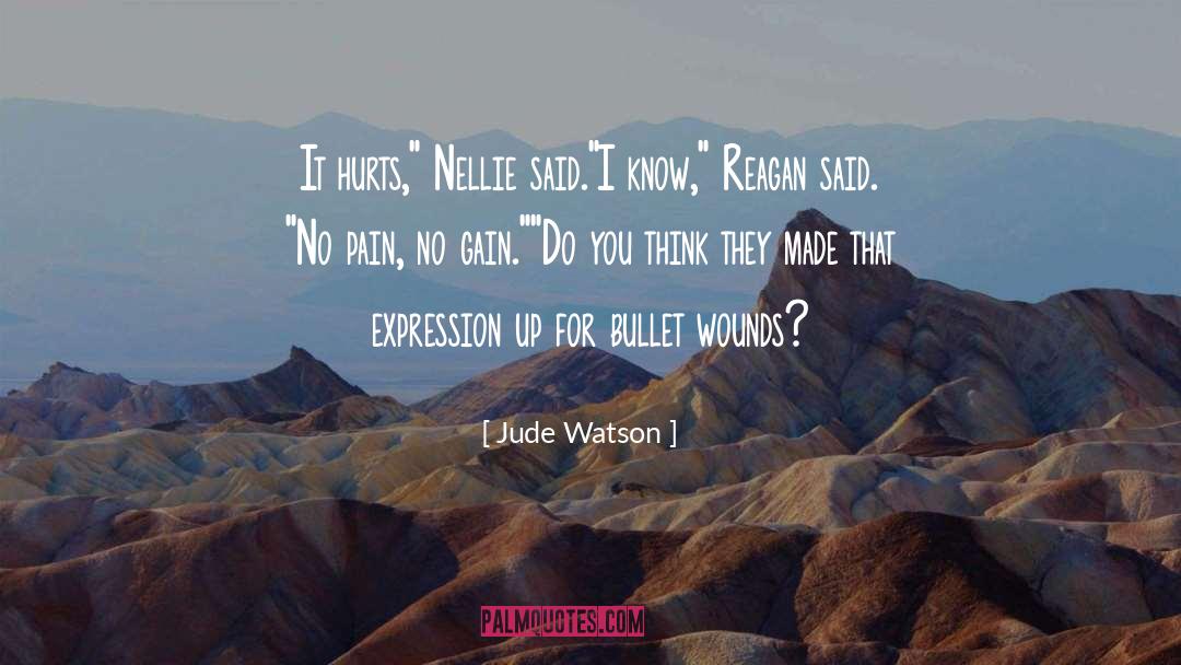 No Pain No Gain quotes by Jude Watson