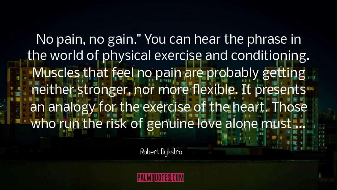 No Pain quotes by Robert Dykstra