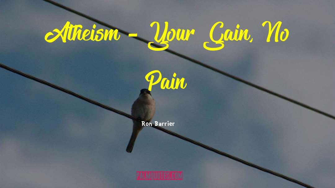 No Pain quotes by Ron Barrier
