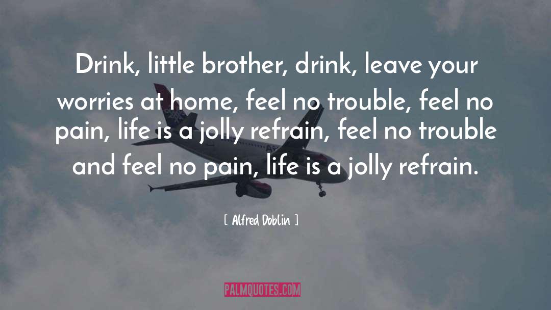 No Pain quotes by Alfred Doblin