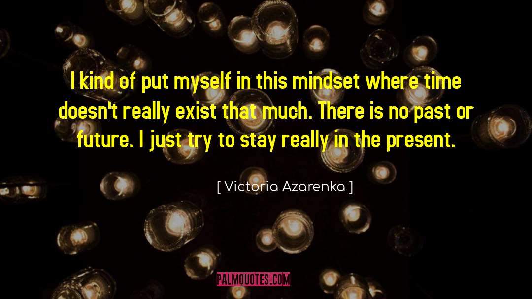 No Past quotes by Victoria Azarenka