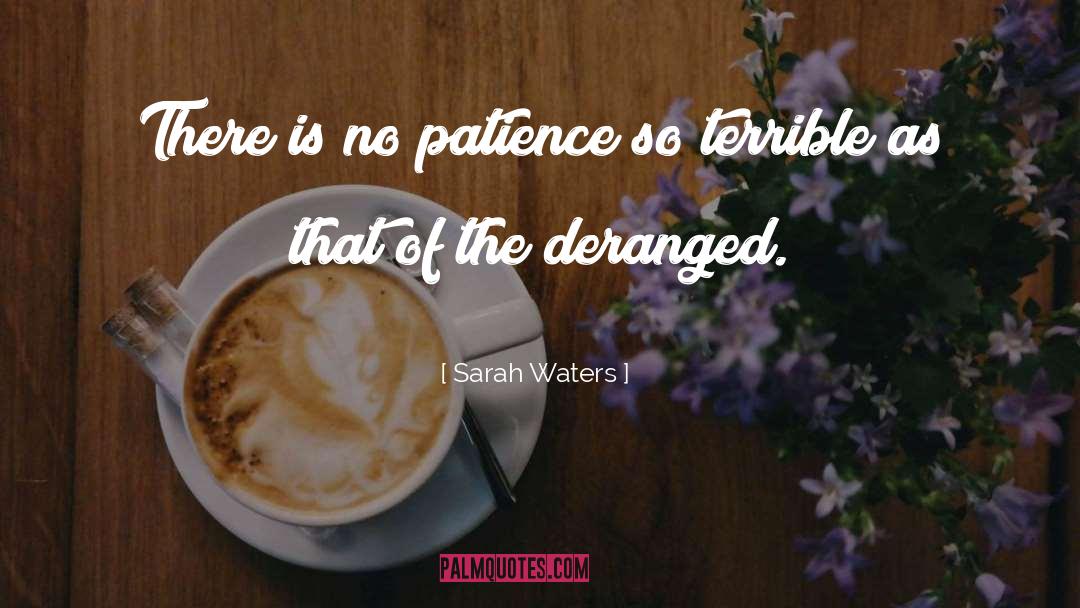No Patience quotes by Sarah Waters
