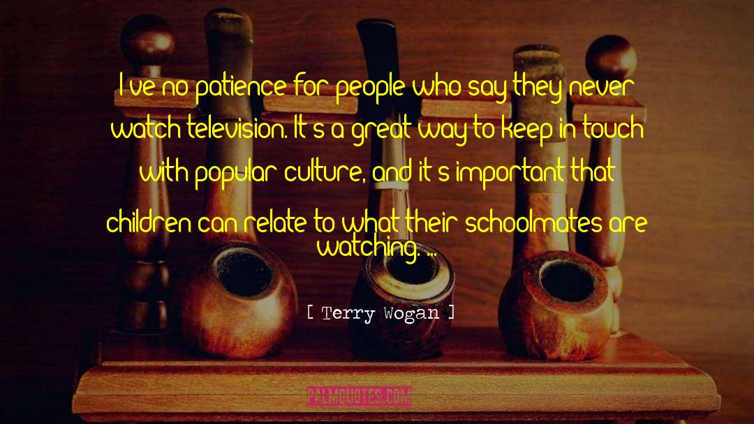 No Patience quotes by Terry Wogan