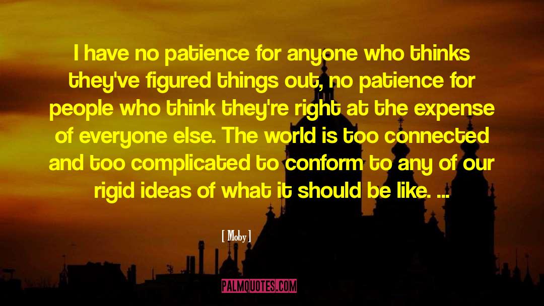 No Patience quotes by Moby
