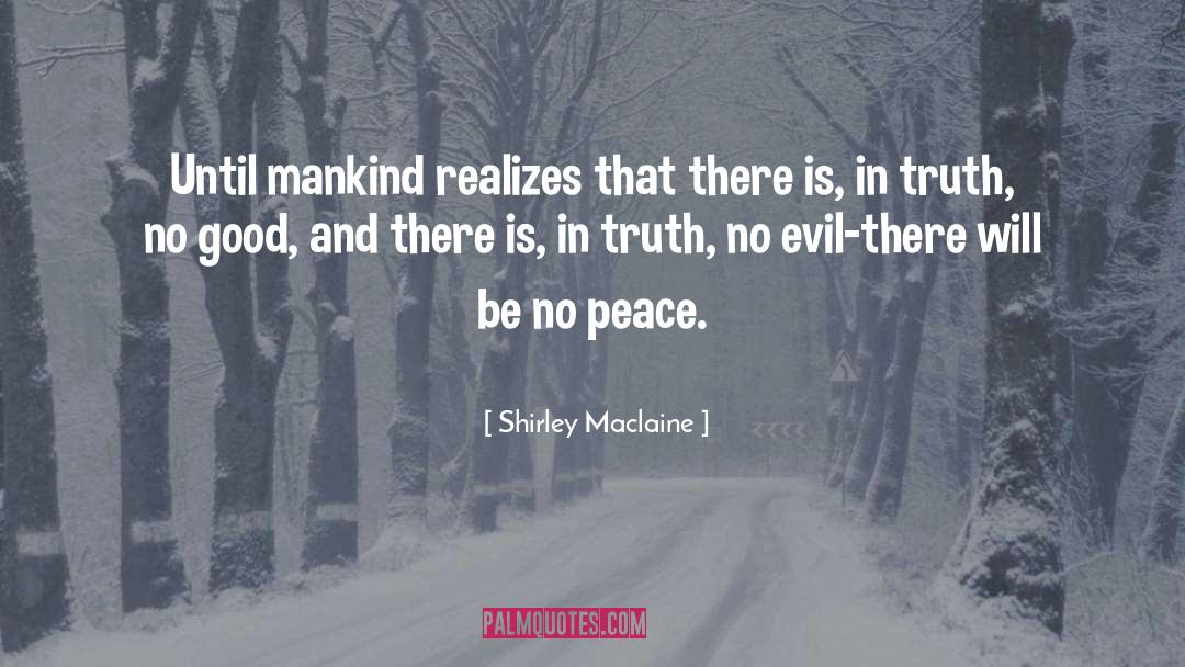 No Peace quotes by Shirley Maclaine