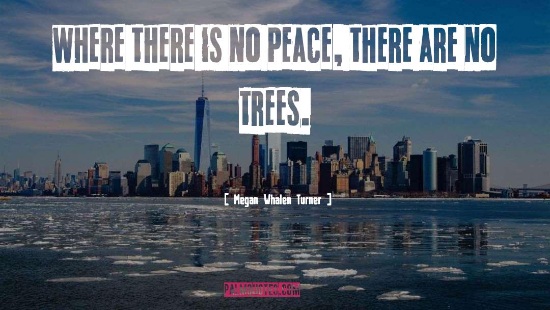 No Peace quotes by Megan Whalen Turner