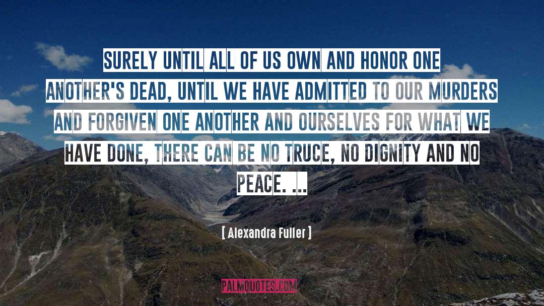 No Peace quotes by Alexandra Fuller