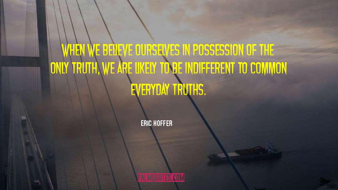 No Possession quotes by Eric Hoffer