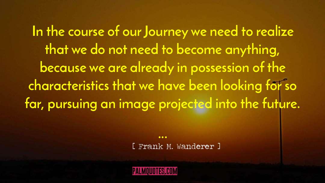 No Possession quotes by Frank M. Wanderer