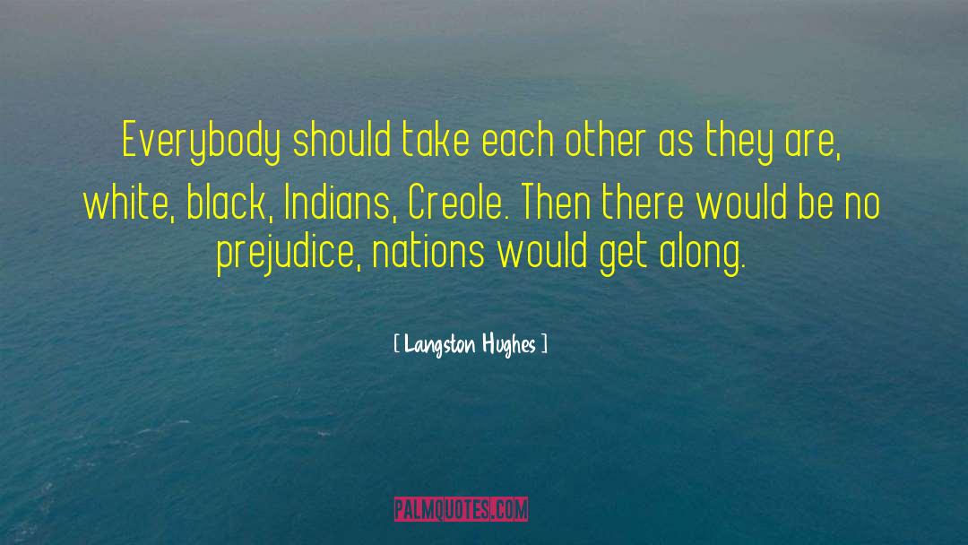 No Prejudice quotes by Langston Hughes