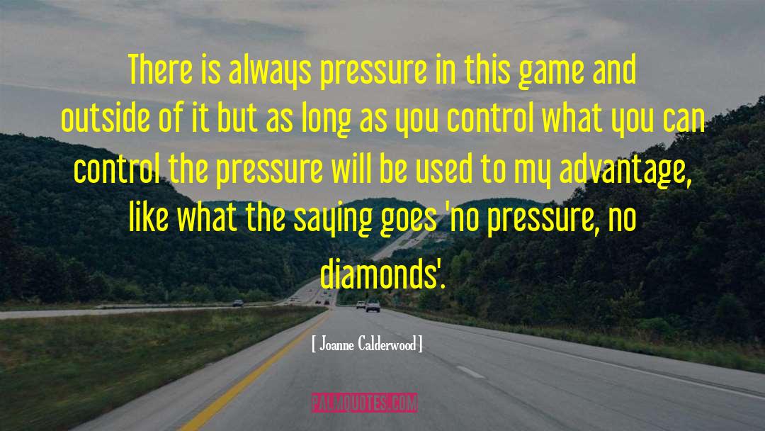 No Pressure quotes by Joanne Calderwood