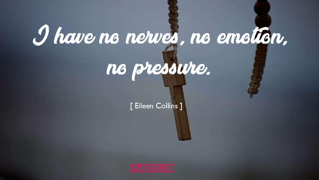 No Pressure quotes by Eileen Collins