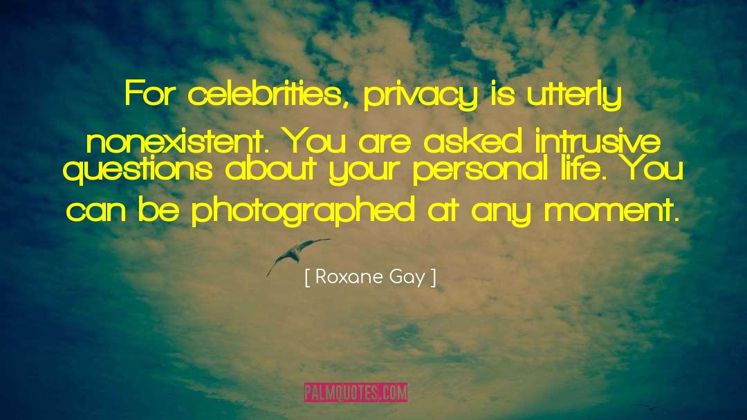 No Privacy quotes by Roxane Gay