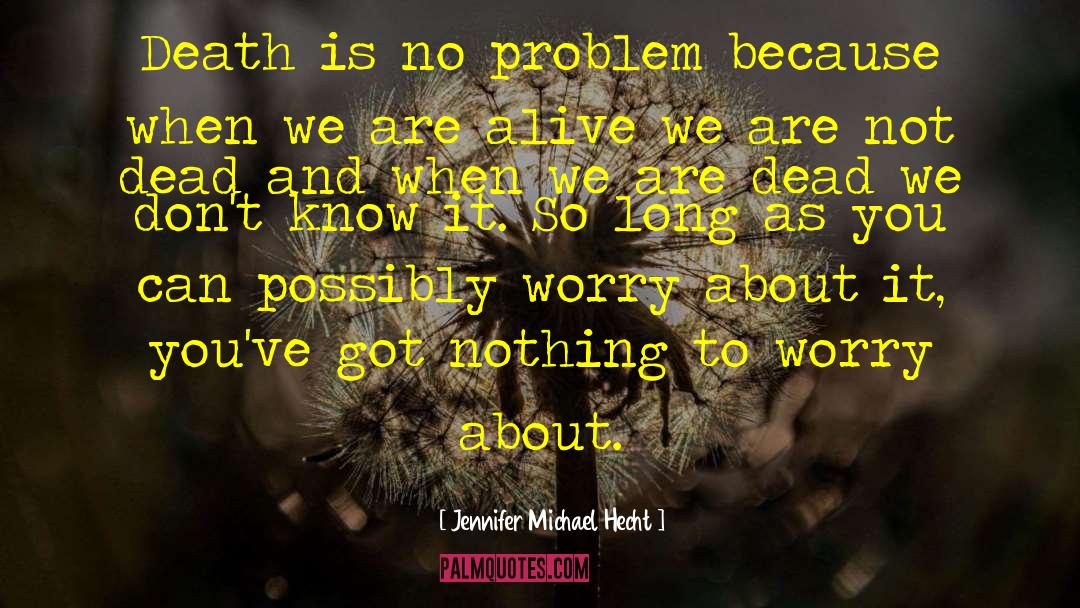 No Problem quotes by Jennifer Michael Hecht