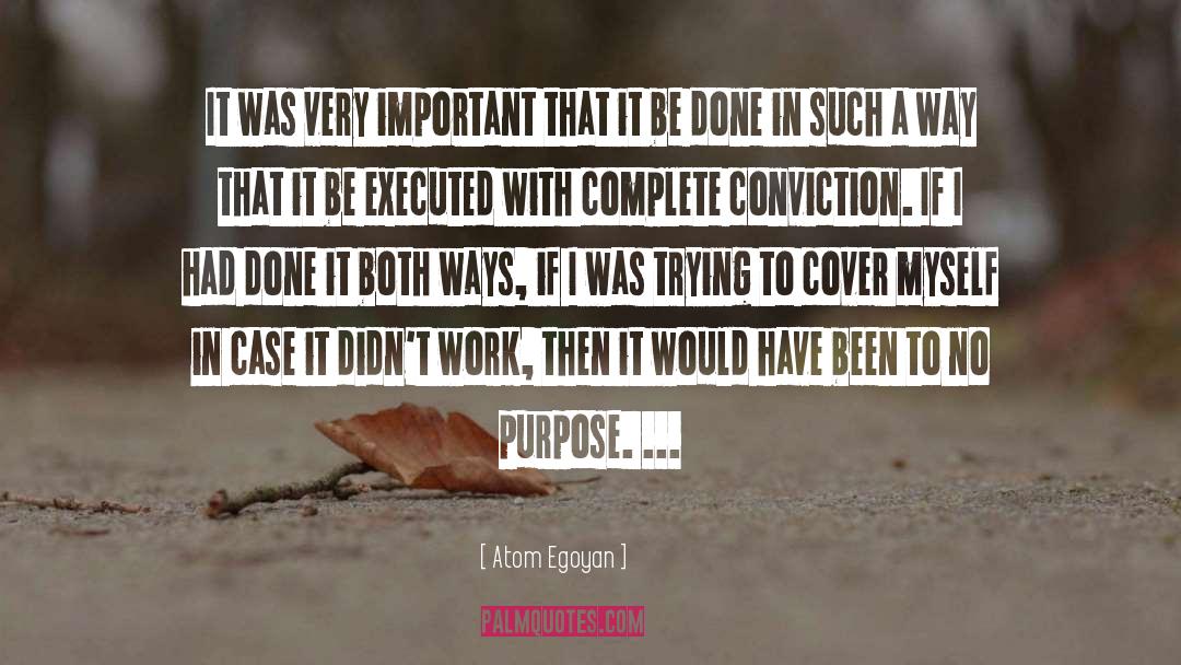 No Purpose quotes by Atom Egoyan