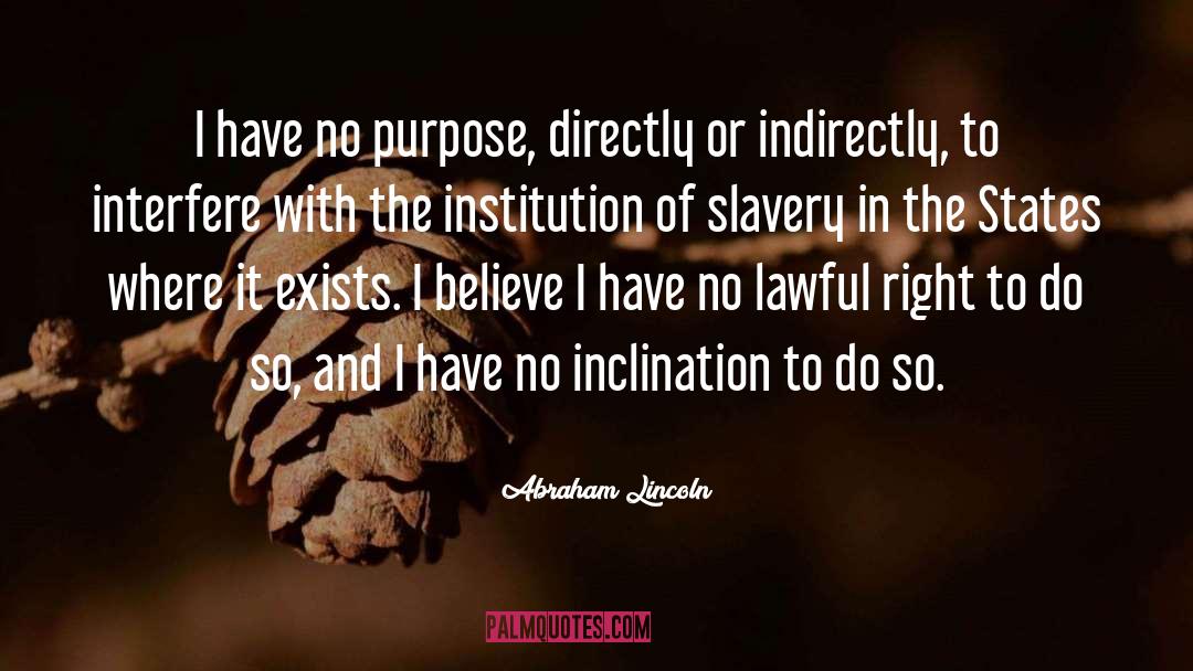 No Purpose quotes by Abraham Lincoln
