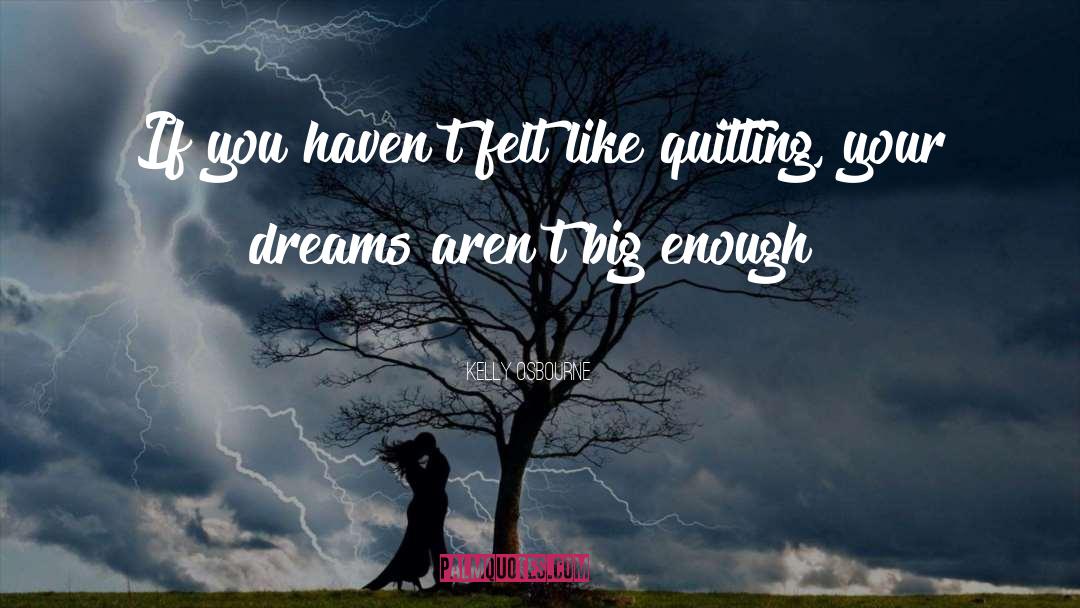 No Quitting quotes by Kelly Osbourne