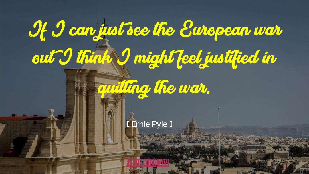 No Quitting quotes by Ernie Pyle