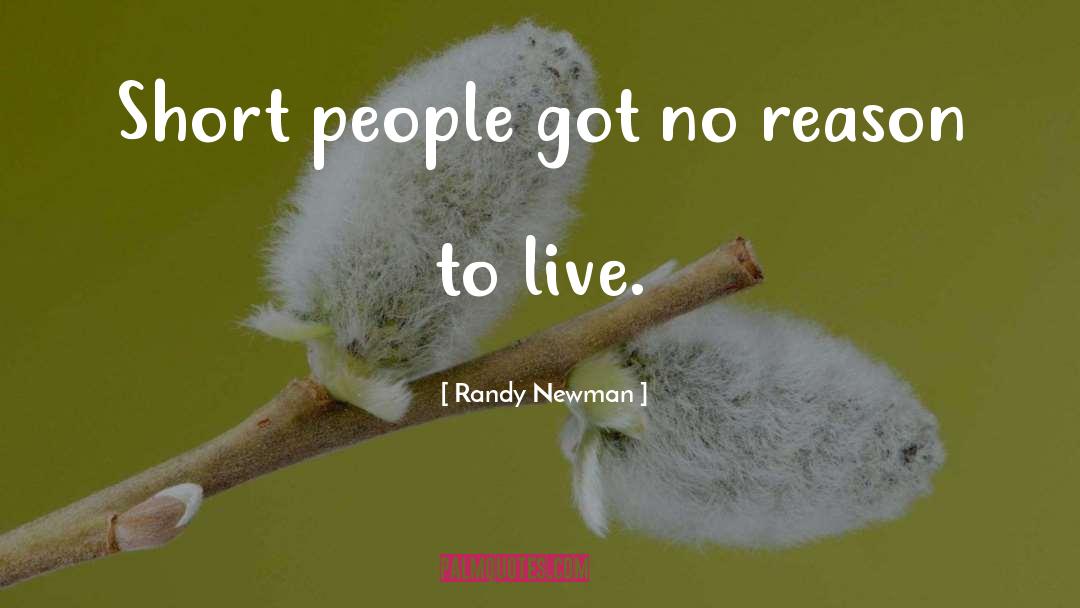 No Reason To Live quotes by Randy Newman